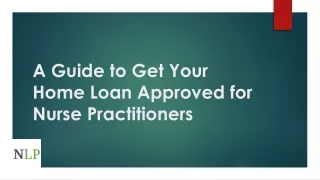 A guide to get home loan approved for Nurse Practioners