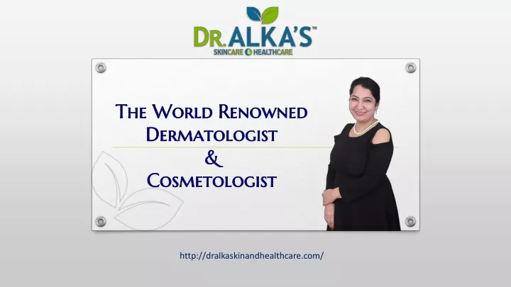 the world renowned dermatologist cosmetologist