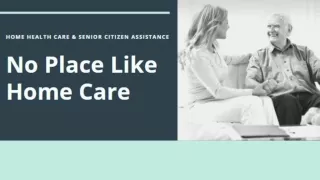 No Place Like Home Care - Home Health Care & Senior Citizen Assistance
