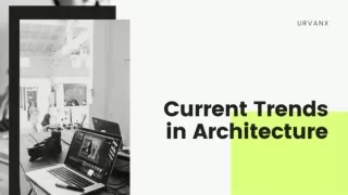 Current Trends in Architecture - Urvanx