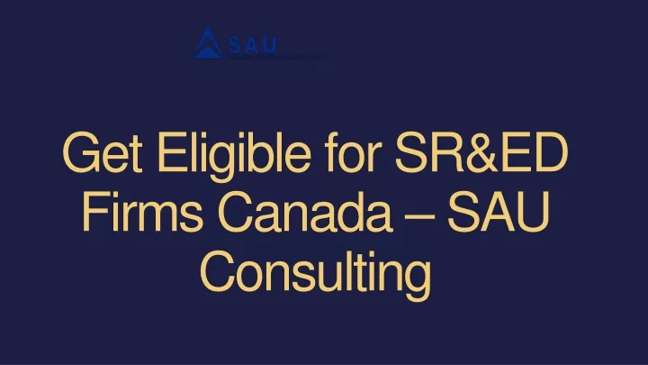 get eligible for sr ed firms canada sau consulting