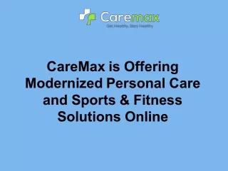 CareMax is Offering Modernized Personal Care and Sports & Fitness Solutions Online