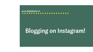 Blogging on Instagram!