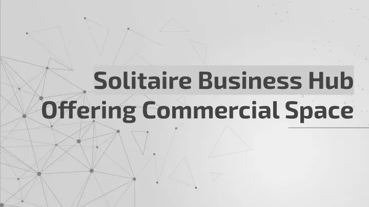 solitaire business hub offering commercial space