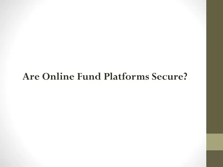 are online fund platforms secure