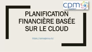 Planification Financière Basée Sur Le Cloud - CPM Agency