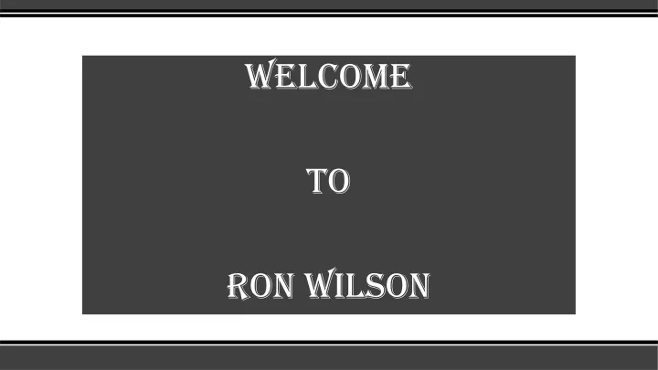 welcome to ron wilson