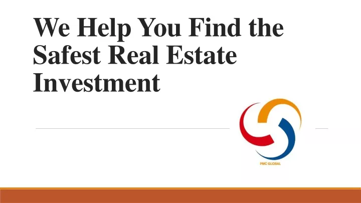 we help you find the safest real estate investment