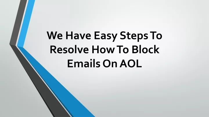we have easy steps to resolve how to block emails on aol