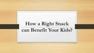 how a right snack can benefit your kids