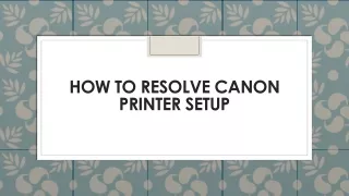 how to resolve canon printer setup