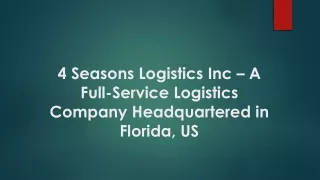 4 Seasons Logistics Inc – A Full-Service Logistics Company Headquartered in Florida, US