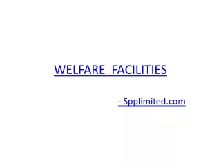 WELFARE  FACILITIES by Safety professionals - Spplimited.com