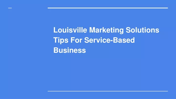 louisville marketing solutions tips for service