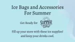 Ice Bags and Accessories For Summer
