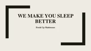 We Make You Sleep Better