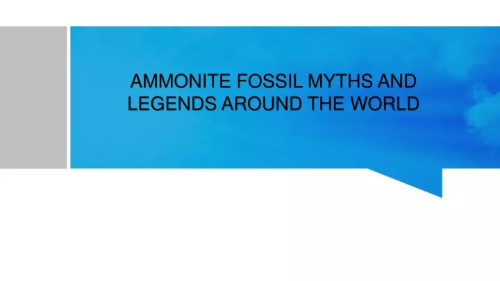 ammonite fossil myths and legends around the world