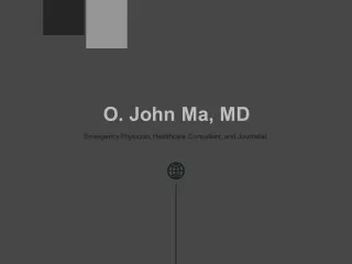 O. John Ma, MD - Healthcare Consultant