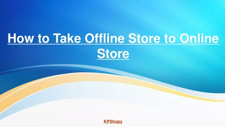 how to take offline store to online store