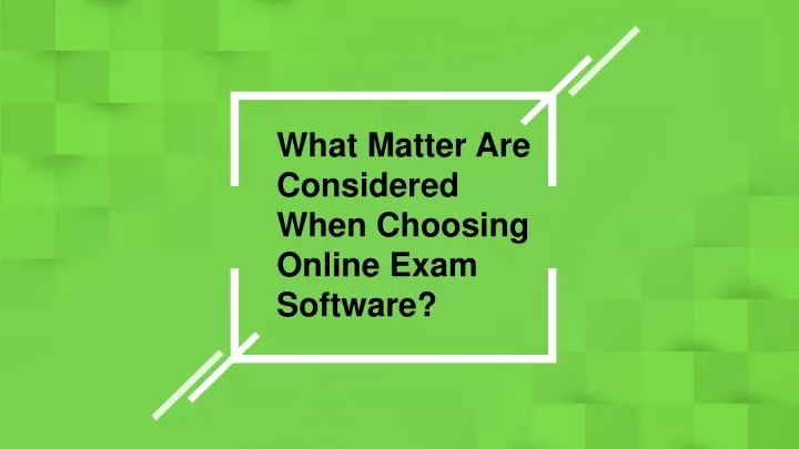 what matter are considered when choosing online