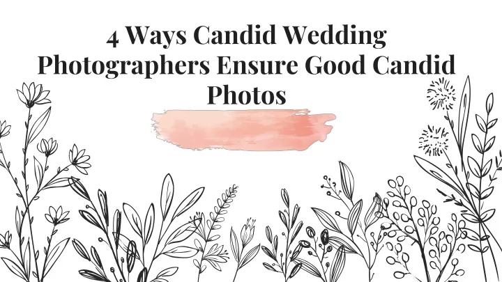 4 ways candid wedding photographers ensure good candid photos