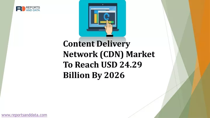 content delivery network cdn market to reach
