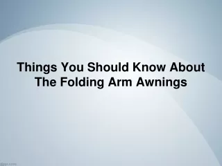 Things You Should Know About The Folding Arm Awnings