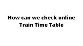 Train Time Table And Schedule