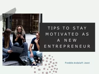 Freddie Andalaft Pih: How to Stay Motivated