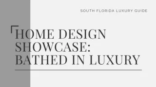 Home Design Showcase: Bathed in Luxury - South Florida Luxury Guide