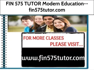 FIN 575 TUTOR Modern Education--fin575tutor.com