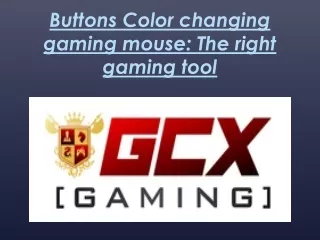 Buttons Color changing gaming mouse: The right gaming tool