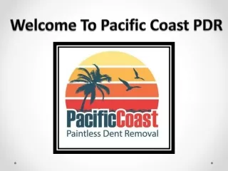Paintless Dent Repair Orange County - Pacific Coast PDR