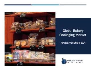 global bakery packaging market forecast from 2019