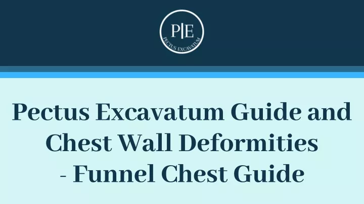 pectus excavatum guide and chest wall deformities