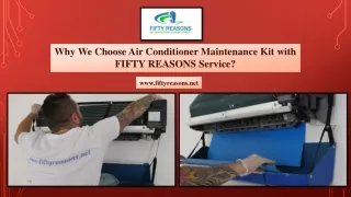 Why We Choose Air Conditioner Maintenance Kit with FIFTY REASONS Service?