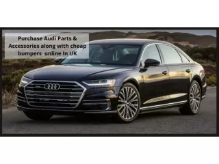 PURCHASE AUDI PARTS & ACCESSORIES ALONG WITH CHEAP BUMPERS  ONLINE IN UK