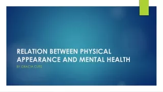 RELATION BETWEEN PHYSICAL APPEARANCE AND MENTAL HEALTH