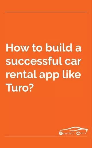 how to build a successful car rental app like turo