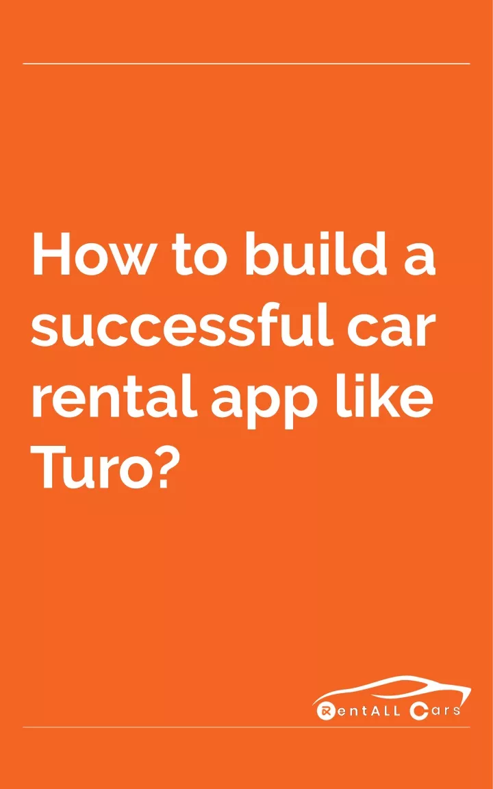 how to build a successful car rental app like turo