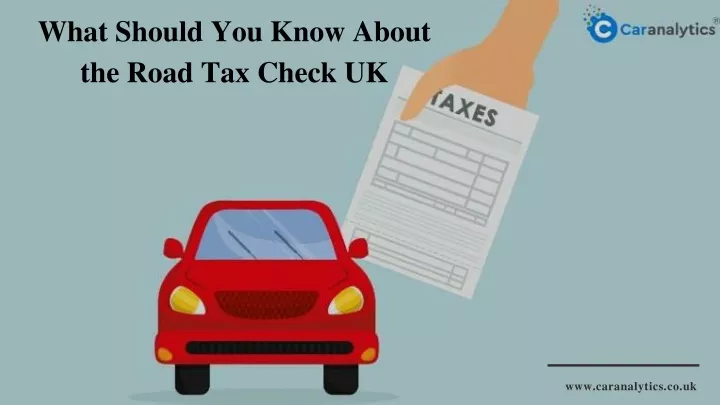 what should you know about the road tax check uk