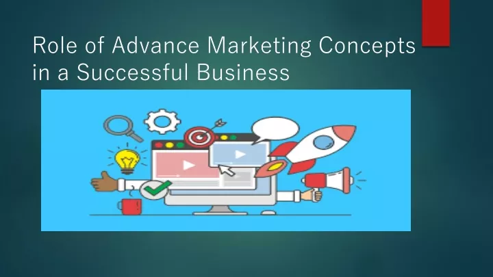 role of advance marketing concepts