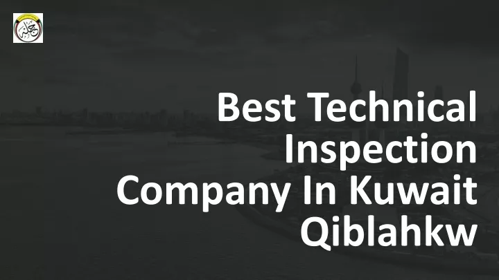 best technical inspection company in kuwait