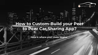 How to Custom-Build your Peer to Peer Car Sharing App?