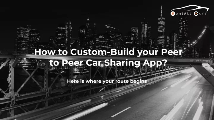 how to custom build your peer to peer car sharing app