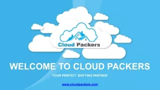 Welcome to Cloud Packers and Movers- Your Perfect Shifting Partner.