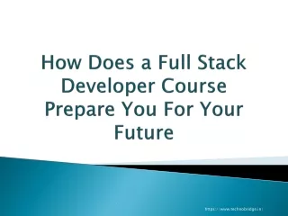 How Does a Full Stack Developer Course Prepare You For Your Future