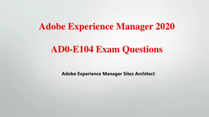 adobe experience manager 2020 ad0 e104 exam