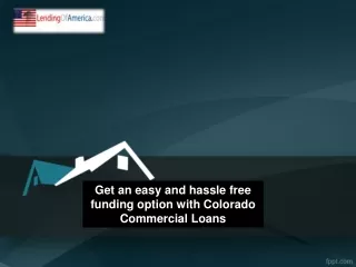 Get an easy and hassle free funding option with Colorado Commercial Loans