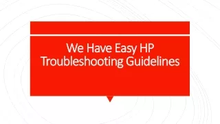 we have easy hp troubleshooting guidelines
